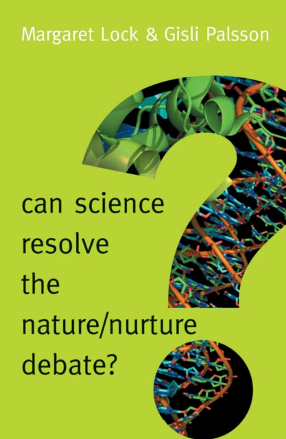 Book cover of: Can Science Resolve the Nature / Nurture Debate?. By: Margaret Lock