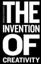 Book cover of: Invention of Creativity. By: Andreas Reckwitz