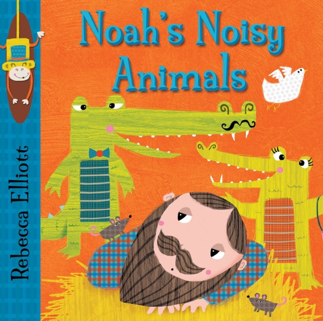 Book cover of: Noah's Noisy Animals. By: Rebecca Elliott