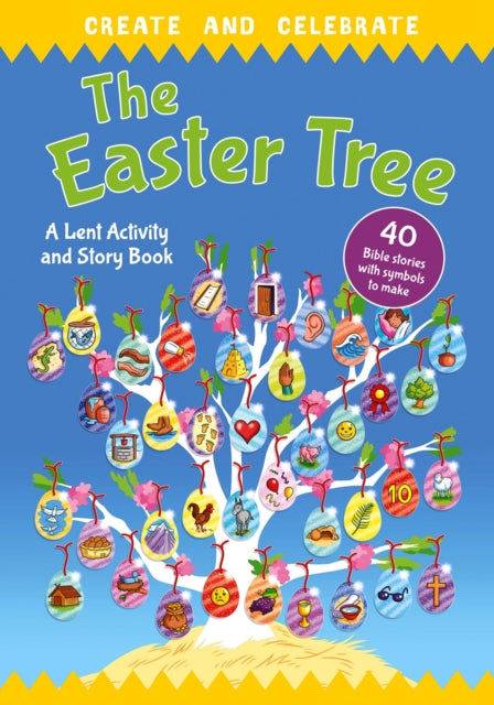 Create and celebrate: The Easter Tree, A Lent Activity and Story Book 9780745979359 Richard Littledale
