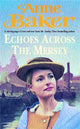 Book cover of: Echoes Across the Mersey. By: Anne Baker
