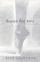 Book cover of: Dance for Two. By: Alan P. Lightman