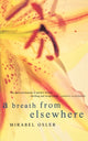 Book cover of: Breath from Elsewhere. By: Mirabel Osler