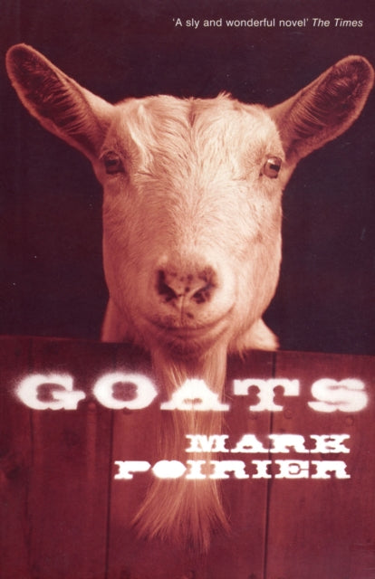 Book cover of: Goats. By: Mark Jude Poirier