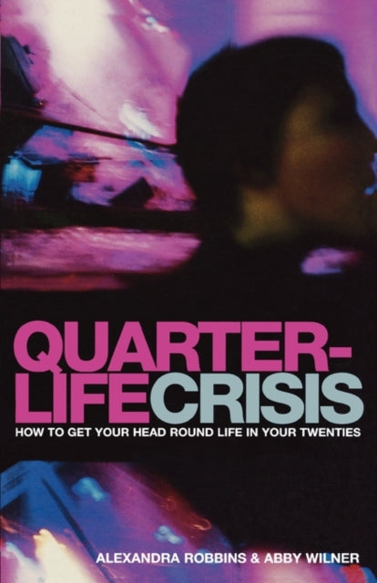 Book cover of: Quarterlife Crisis. By: Alexandra Robbins