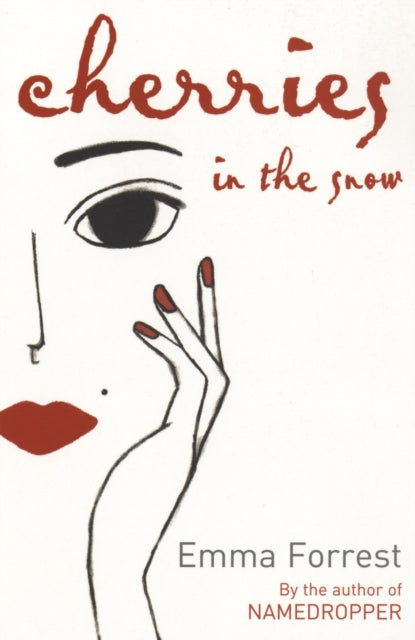 Book cover of: Cherries In The Snow. By: Emma Forrest
