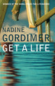 Book cover of: Get a Life. By: Nadine Gordimer