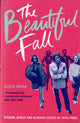 Beautiful Fall, Fashion, Genius and Glorious Excess in 1970s Paris 9780747585466 Alicia Drake