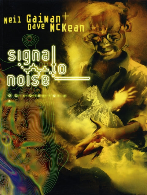 Book cover of: Signal to Noise. By: Neil Gaiman