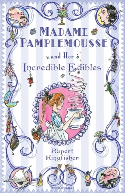 Madame Pamplemousse and Her Incredible Edibles 9780747592303 Rupert Kingfisher
