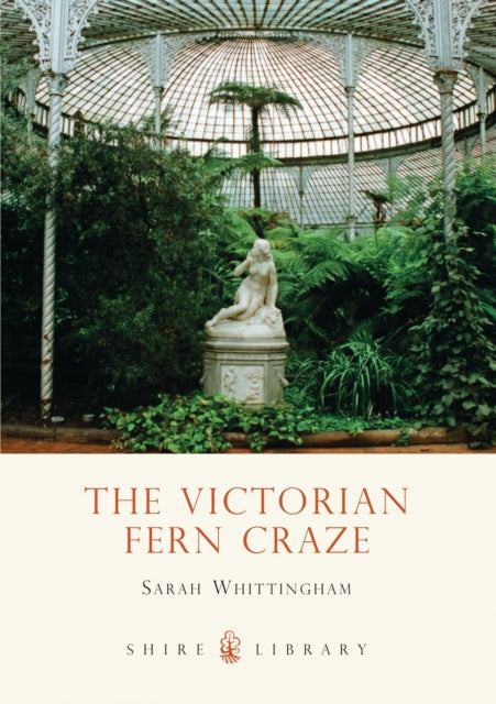 Book cover of: Victorian Fern Craze. By: Sarah Whittingham