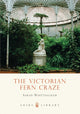 Book cover of: Victorian Fern Craze. By: Sarah Whittingham