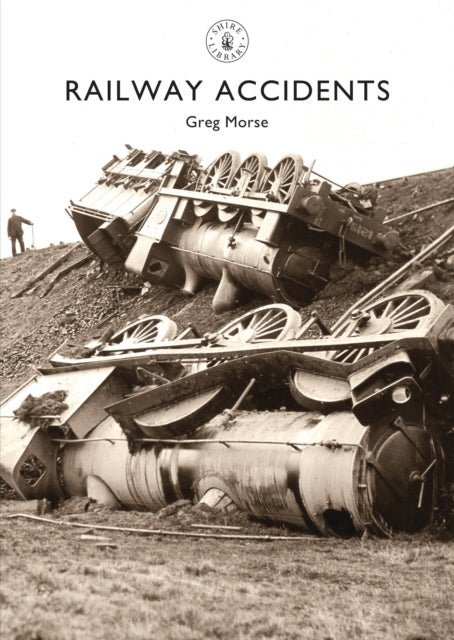 Book cover of: Railway Accidents. By: Greg Morse