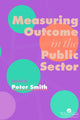Book cover of: Measuring Outcome In The Public Sector