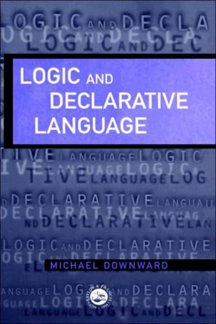 Book cover of: Logic And Declarative Language