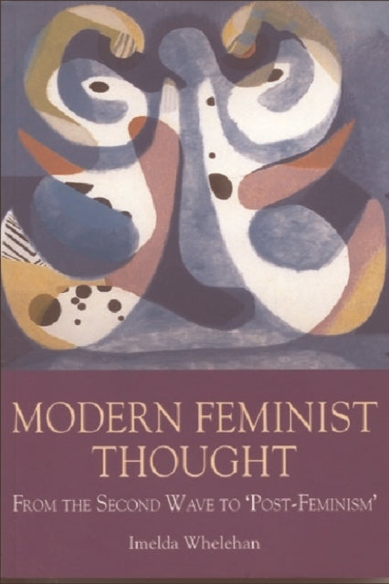Book cover of: Modern Feminist Thought. By: Imelda Whelehan