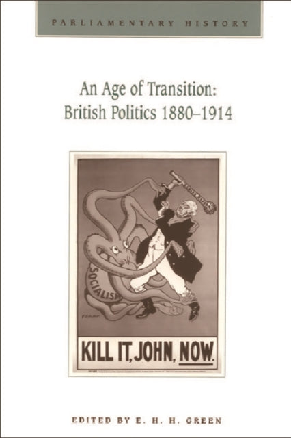 Book cover of: Age of Transition: British Politics 1880-1914. By: E. H. H. Green