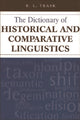 Book cover of: Dictionary of Historical and Comparative Linguistics. By: R.L. Trask