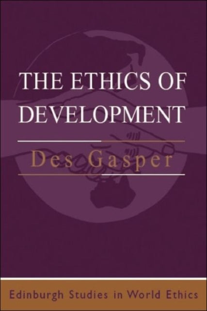 Book cover of: Ethics of Development. By: Des Gasper