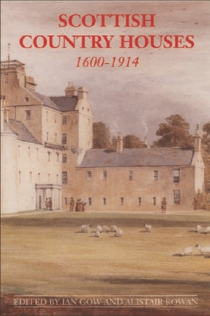 Scottish Country Houses, 1600-1914