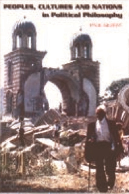Book cover of: Peoples, Cultures and Nations in Political Philosophy. By: Paul Gilbert