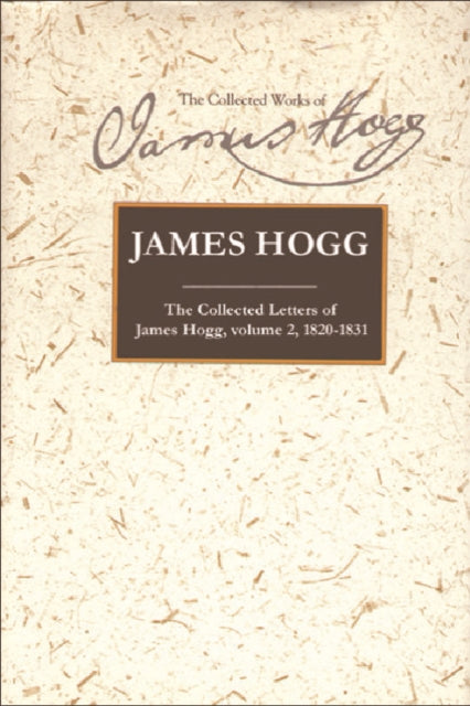 Book cover of: Collected Letters of James Hogg, Volume 2, 1820-1831. By: James Hogg