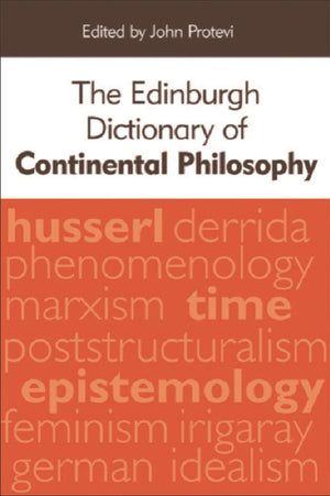 The Edinburgh Dictionary of Continental Philosophy