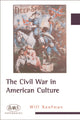 Book cover of: Civil War in American Culture. By: Will Kaufman