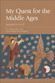 Book cover of: My Quest for the Middle Ages