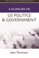 Book cover of: Glossary of US Politics and Government. By: A. J. P. Thomson