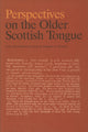 Book cover of: Perspectives on the Older Scottish Tongue. By: Scots Language Dictionaries