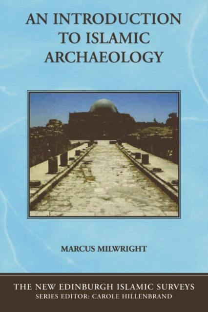 Book cover of: Introduction to Islamic Archaeology. By: Marcus Milwright
