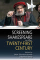 Book cover of: Screening Shakespeare in the Twenty-First Century. By: Mark Thornton Burnett
