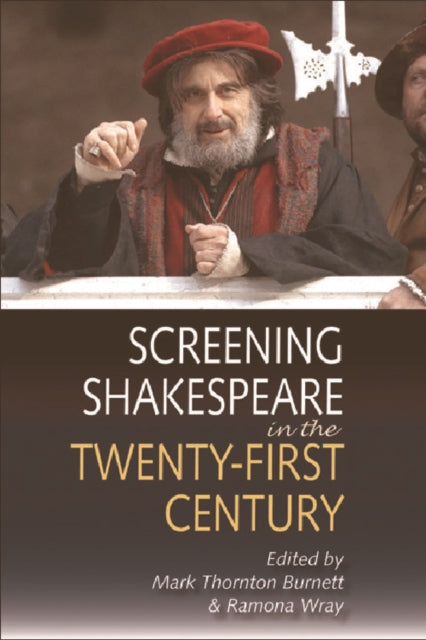 Book cover of: Screening Shakespeare in the Twenty-First Century. By: Mark Thornton Burnett