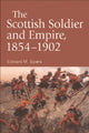 Book cover of: Scottish Soldier and Empire, 1854-1902. By: Edward M. Spiers