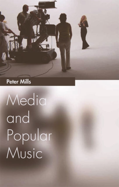Book cover of: Media and Popular Music. By: Peter Mills