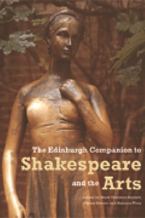 Edinburgh Companion to Shakespeare and the Arts