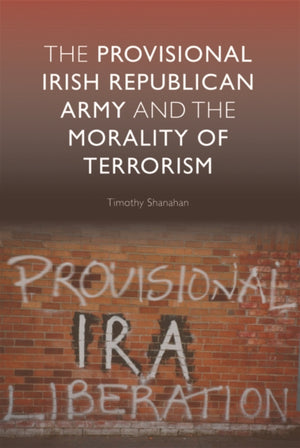 Provisional Irish Republican Army and the Morality of Terrorism