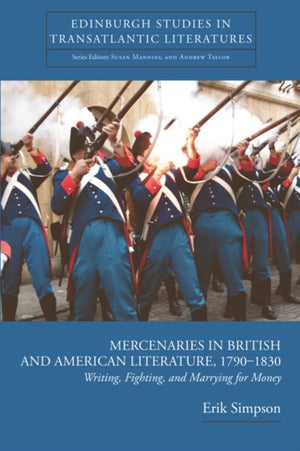 Mercenaries in British and American Literature, 17901830