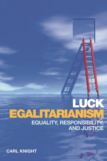 Book cover of: Luck Egalitarianism. By: Carl Knight