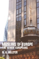 Book cover of: Muslims of Europe. By: H. A. Hellyer