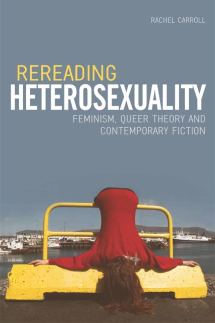 Book cover of: Rereading Heterosexuality. By: Rachel Carroll