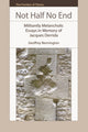 Book cover of: Not Half No End. By: Geoffrey Bennington