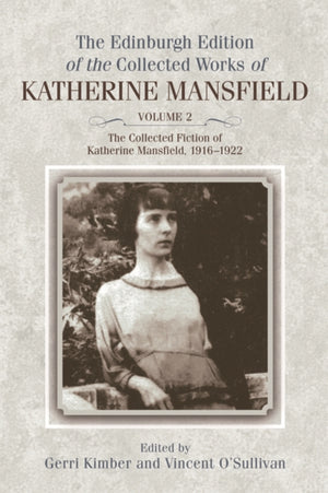 The Collected Fiction of Katherine Mansfield, 19161922