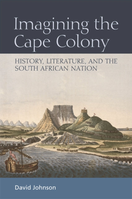 Book cover of: Imagining the Cape Colony. By: David Johnson