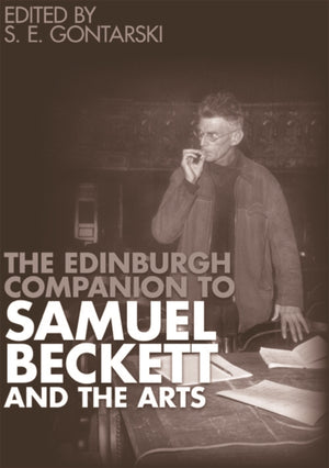 Edinburgh Companion to Samuel Beckett and the Arts