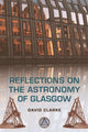 Book cover of: Reflections on the Astronomy of Glasgow
