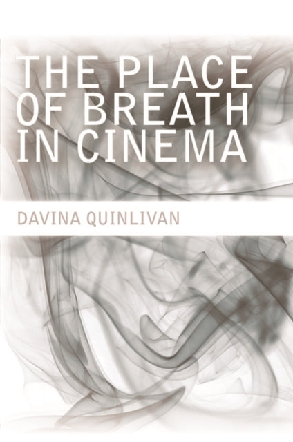 Book cover of: Place of Breath in Cinema. By: Davina Quinlivan