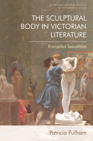 The Sculptural Body in Victorian Literature
