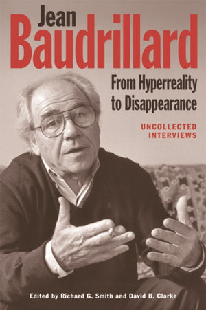 Jean Baudrillard: From Hyperreality to Disappearance